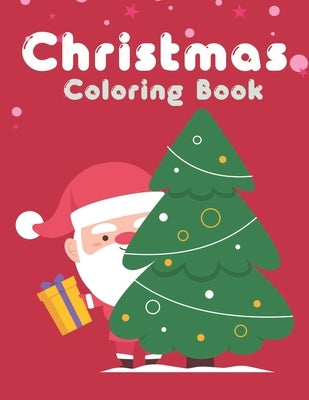 Christmas Coloring Book: Funny Christmas Decorate Coloring Books Gifts for Kids by Berniece, Drogo