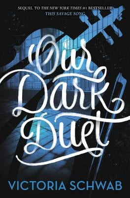 Our Dark Duet by Schwab, Victoria