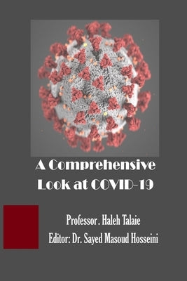 A Comprehensive Look at COVID-19 by Hosseini, Sayed Masoud