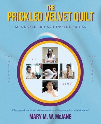 The Prickled Velvet Quilt: Mendable Pricks-Hopeful Bricks by McJane, Mary M. W.