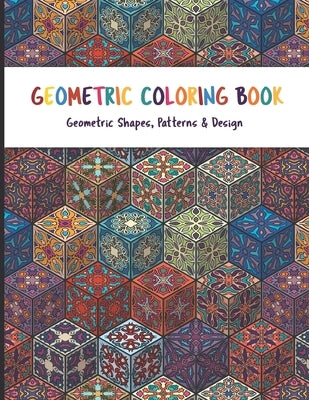 Geometric Coloring Book: Relaxing Geometric Patterns Coloring Book for adult it is a great activity book for you and your family member by Publishing, Dreams, Sr.