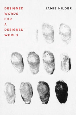 Designed Words for a Designed World: The International Concrete Poetry Movement, 1955-1971 by Hilder, Jamie