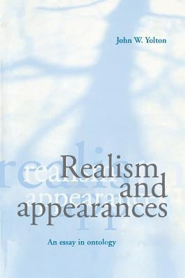 Realism and Appearances by Yolton, John W.
