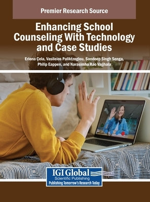 Enhancing School Counseling With Technology and Case Studies by Çela, Eriona