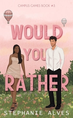 Would You Rather by Alves, Stephanie