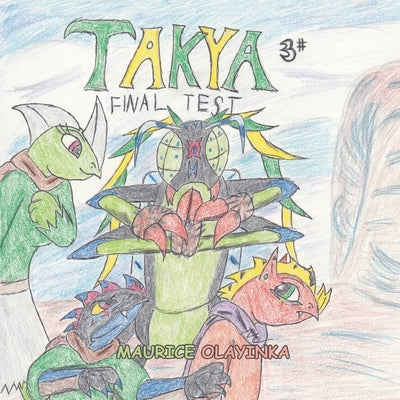Takya 3: Final Test by Olayinka, Maurice