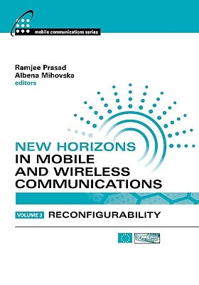 New Horizons In Mobile and Wireless Communications by Prasad, Ramjee