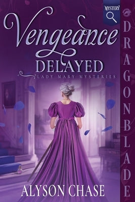 Vengeance Delayed: A Historical Romance Mystery by Chase, Alyson