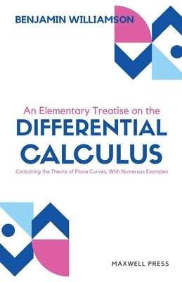 An Elementary Treatise on the differntial calculus by Williamson, Benjamin