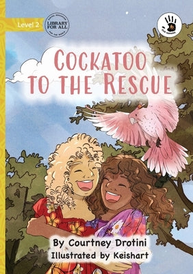 Cockatoo to the Rescue - Our Yarning by Drotini, Courtney