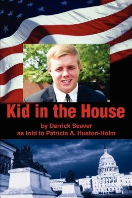 Kid in the House by Huston-Holm, Patricia A.
