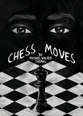 Chess Moves: A YA Coming of Age Short by Walker-Thomas, Michael