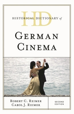 Historical Dictionary of German Cinema by Reimer, Robert C.