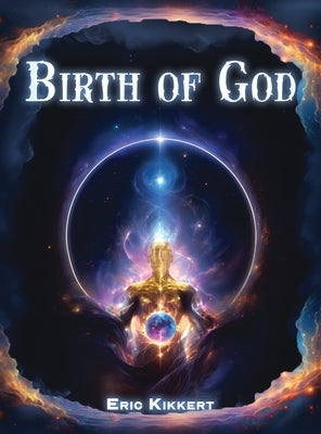 Birth of God by Kikkert, Eric
