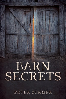 Barn Secrets by Zimmer, Peter