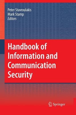 Handbook of Information and Communication Security by Stavroulakis, Peter