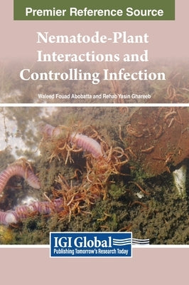 Nematode-Plant Interactions and Controlling Infection by Abobatta, Waleed Fouad