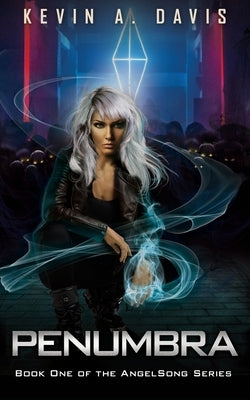 Penumbra: Book One in the AngelSong Series by Davis, Kevin A.