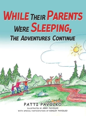 While Their Parents Were Sleeping, The Adventures Continue by Pavolko, Patti