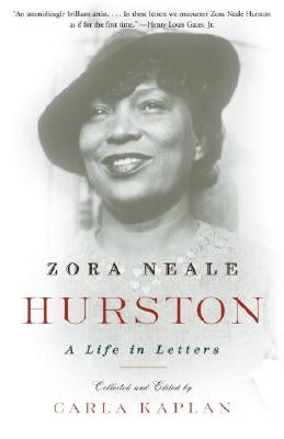 Zora Neale Hurston: A Life in Letters by Kaplan, Carla