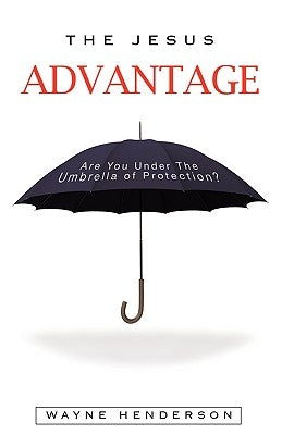The Jesus Advantage by Henderson, Wayne