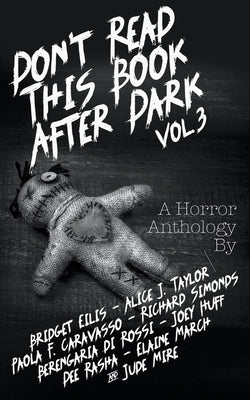 Don't Read This Book After Dark Vol. 3 by Taylor, Alice J.