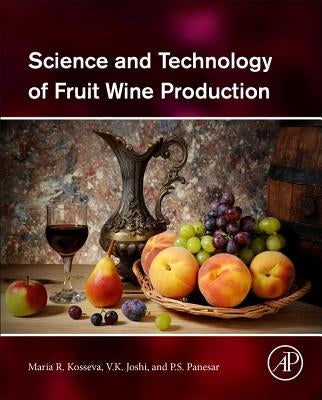 Science and Technology of Fruit Wine Production by Kosseva, Maria R.