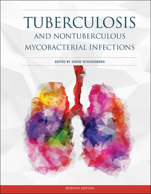 Tuberculosis and Nontuberculous Mycobacterial Infections by Schlossberg, David L.