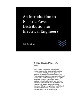 An Introduction to Electric Power Distribution for Electrical Engineers by Guyer, J. Paul