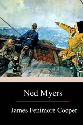 Ned Myers by Cooper, James Fenimore