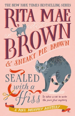 Sealed with a Hiss: A Mrs. Murphy Mystery by Brown, Rita Mae