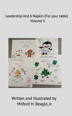 Leadership and A Napkin Volume II by Beagle, Milford H.