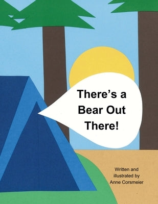 There's a Bear Out There by Corsmeier, Anne