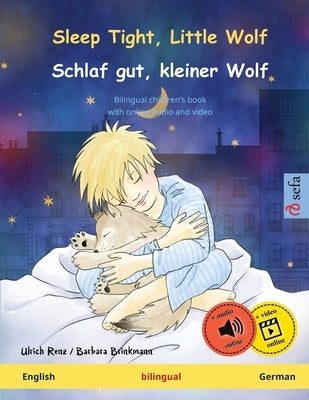 Sleep Tight, Little Wolf - Schlaf gut, kleiner Wolf (English - German): Bilingual children's book, with online audio and video by Renz, Ulrich