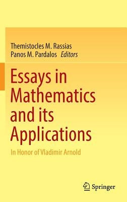 Essays in Mathematics and Its Applications: In Honor of Vladimir Arnold by Rassias, Themistocles M.