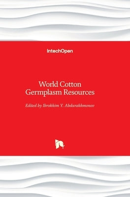 World Cotton Germplasm Resources by Abdurakhmonov, Ibrokhim Y.