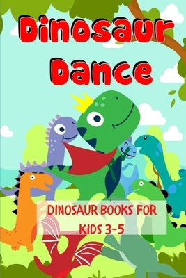 Dinosaur Dance - Dinosaur Books For Kids 3-5 by Dos, Salba