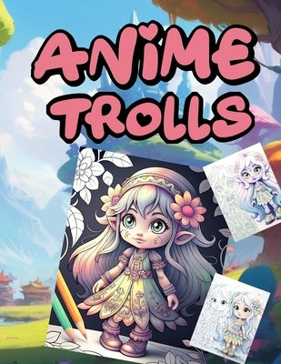 Anİme Trolls by Varol, Valentina