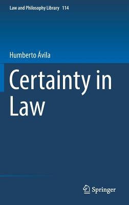 Certainty in Law by Ávila, Humberto