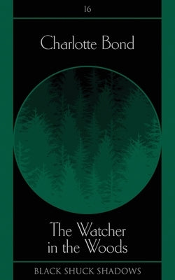 The Watcher in the Woods by Bond, Charlotte