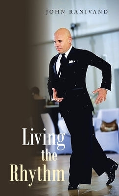 Living the Rhythm by Ranivand, John