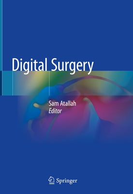 Digital Surgery by Atallah, Sam