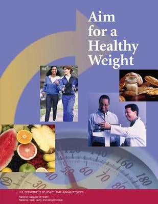 Aim for a Healthy Weight by Health, National Institutes of