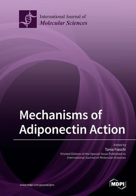 Mechanisms of Adiponectin Action by Fiaschi, Tania