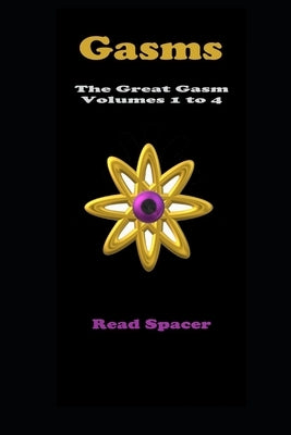 Gasms: The Great Gasm Volumes 1 to 4 by Spacer, Read