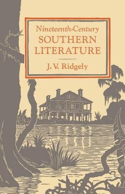 Nineteenth-Century Southern Literature by Ridgely, J. V.