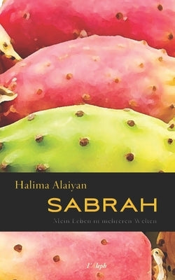 Sabrah - Mein Leben in mehreren Welten by Alaiyan, Halima