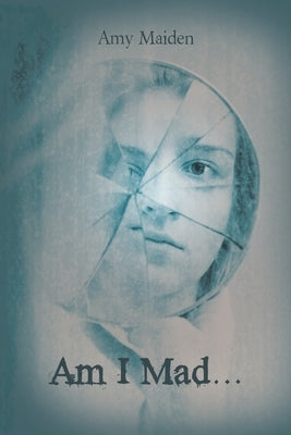 Am I Mad... by Maiden, Amy