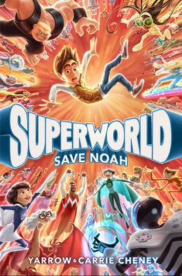 Superworld: Save Noah by Cheney, Yarrow