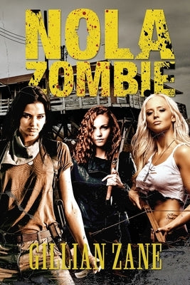NOLA Zombie: Zombie Apocalypse Romance by Zane, Gillian